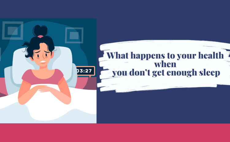  What Happens When You Don’t Get Enough Sleep